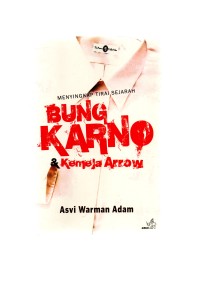 Menyikapi tirai sejarah Bung Karno & kemeja arrow