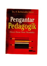 Pengantar pedagogik (dasar-dasar ilmu mendidik)