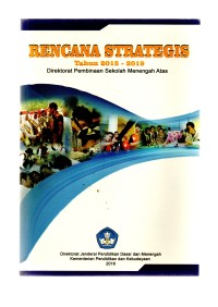 Rencana Strategis tahun 2015-2019: direktorat pembinaan sekolah menengah atas