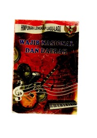 Himpunan lengkap lagu-lagu wajib nasional dan daerah