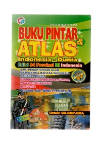 Buku pintar & atlas indonesia-dunia edisi 34 provinsi di indonesia