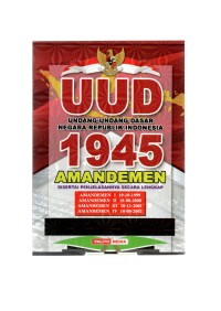 Uud undang-undang dasar negara republik indonesia 1945 amandemen : disertai penjelasannya secara lengkap