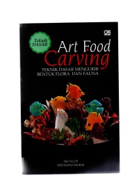 Art food carving: teknik dasar mengukir bentuk florafauna