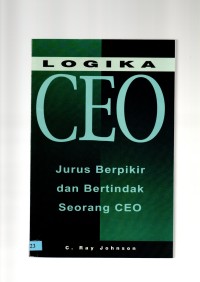 Logika CEO jurus berpikir dan bertindak CEO