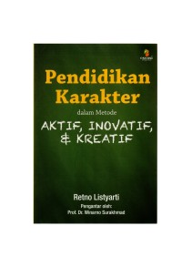 Pendidikan karakter dalam metode aktif, inovatif,& kreatif