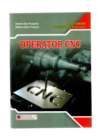 Operator cnc : seri vokasi bidang teknik pemesinan
