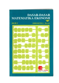 Dasar-dasar matematika ekonomi jilid 2 edisi ketiga