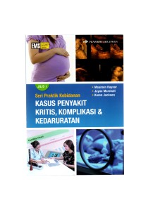 Seri praktik kebidanan kasus penyakit kritis, komplikasi dan kedaruratan