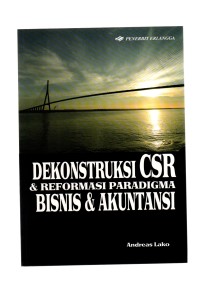 Dekonstruksi csr dan reformasi paradigma bisnis dan akutansi