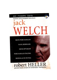 Jack Welch: Ikon perusahaan yang berhasil menciptakan perusahaan paling bernilai di dunia