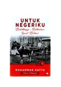 Untuk negeriku: Bukittinggi-Rotterdam lewat betawi